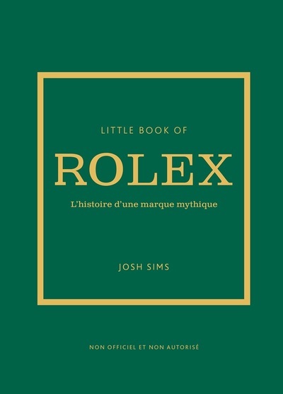 Little book of Rolex - L'histoire d'une marque mythique -  Collectif - PLACE VICTOIRES