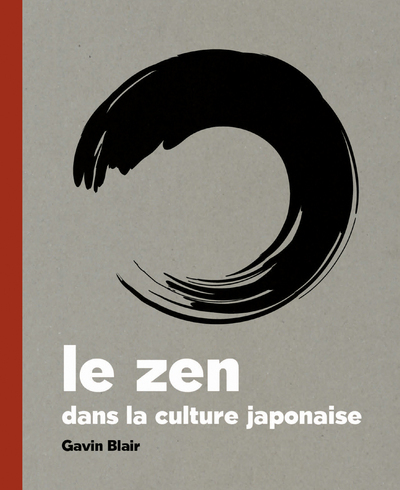 Le zen dans la culture japonaise - Gavin Blair - NUINUI