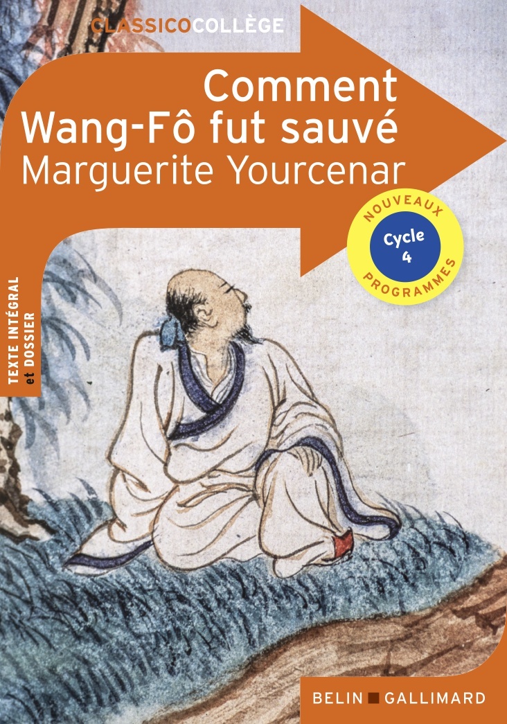 Comment Wang-Fô fut sauvé - Marguerite Yourcenar - BELIN EDUCATION