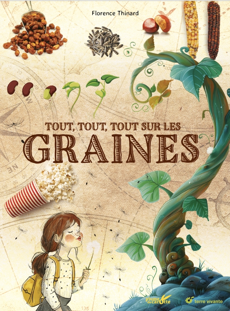 Tout tout tout sur les graines - Florence Thinard - PLUME CAROTTE