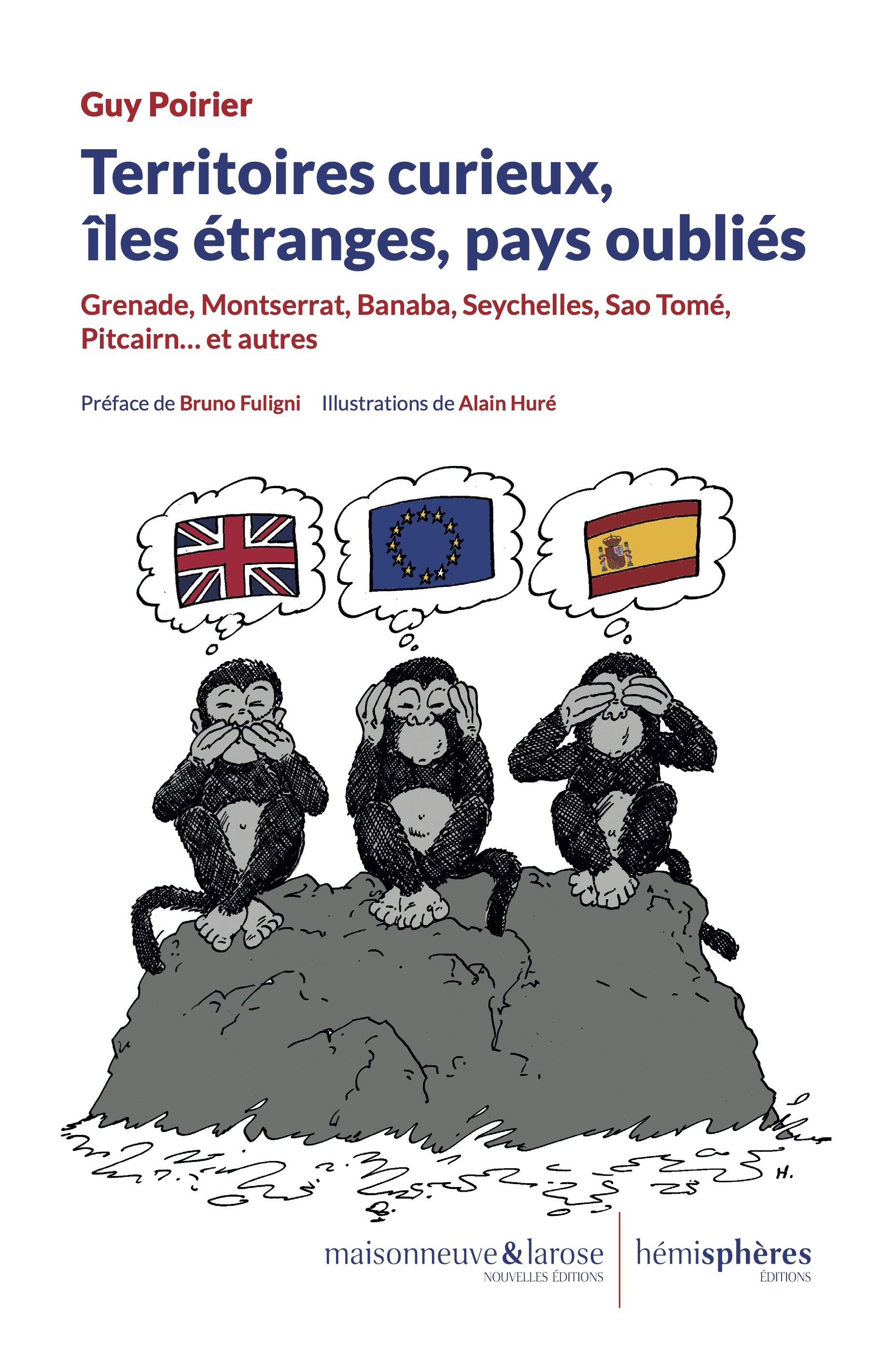 TERRITOIRE CURIEUX, ILES ETRANGES, PAYS OUBLIES - Guy POIRIER - HEMISPHERES