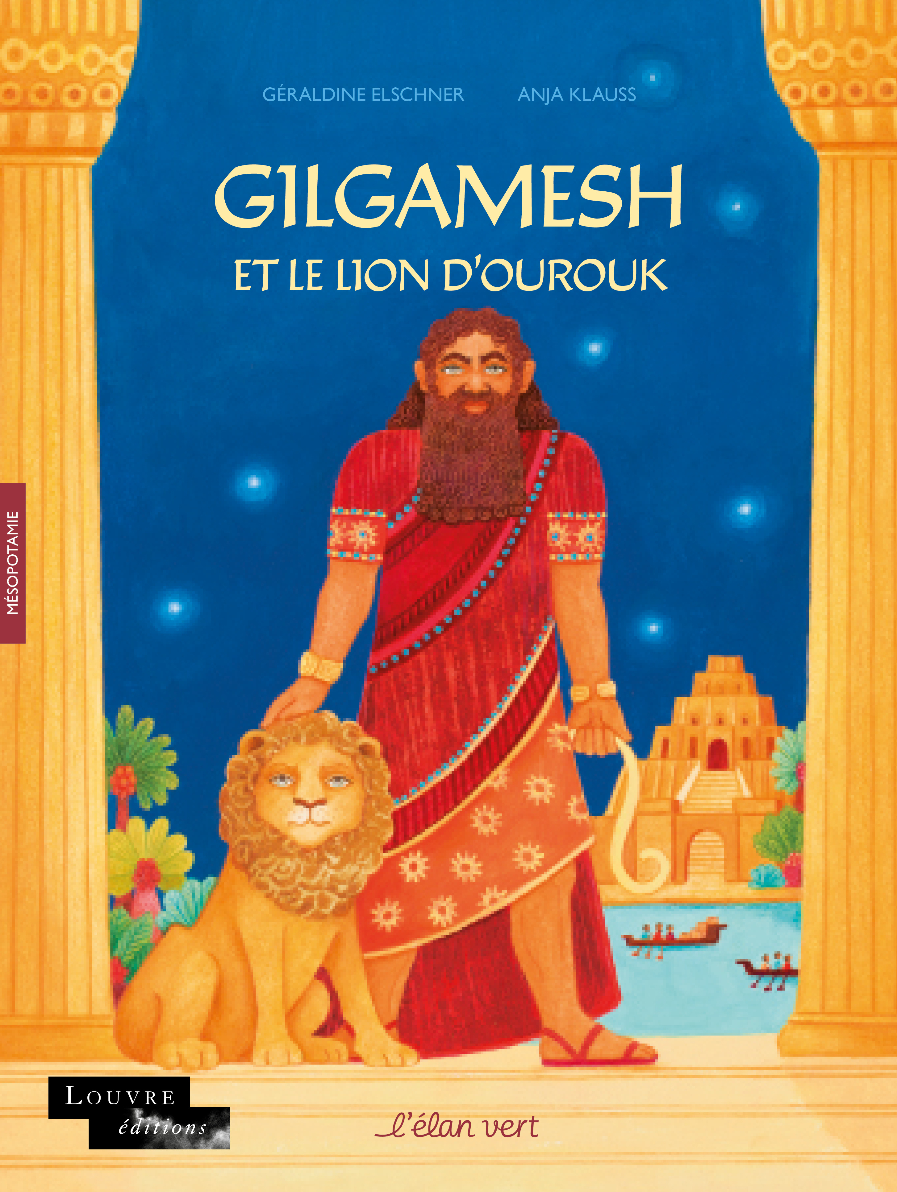 Gilgamesh et le Lion d'Ourouk - Mésopotamie - Géraldine Elschner - ELAN VERT