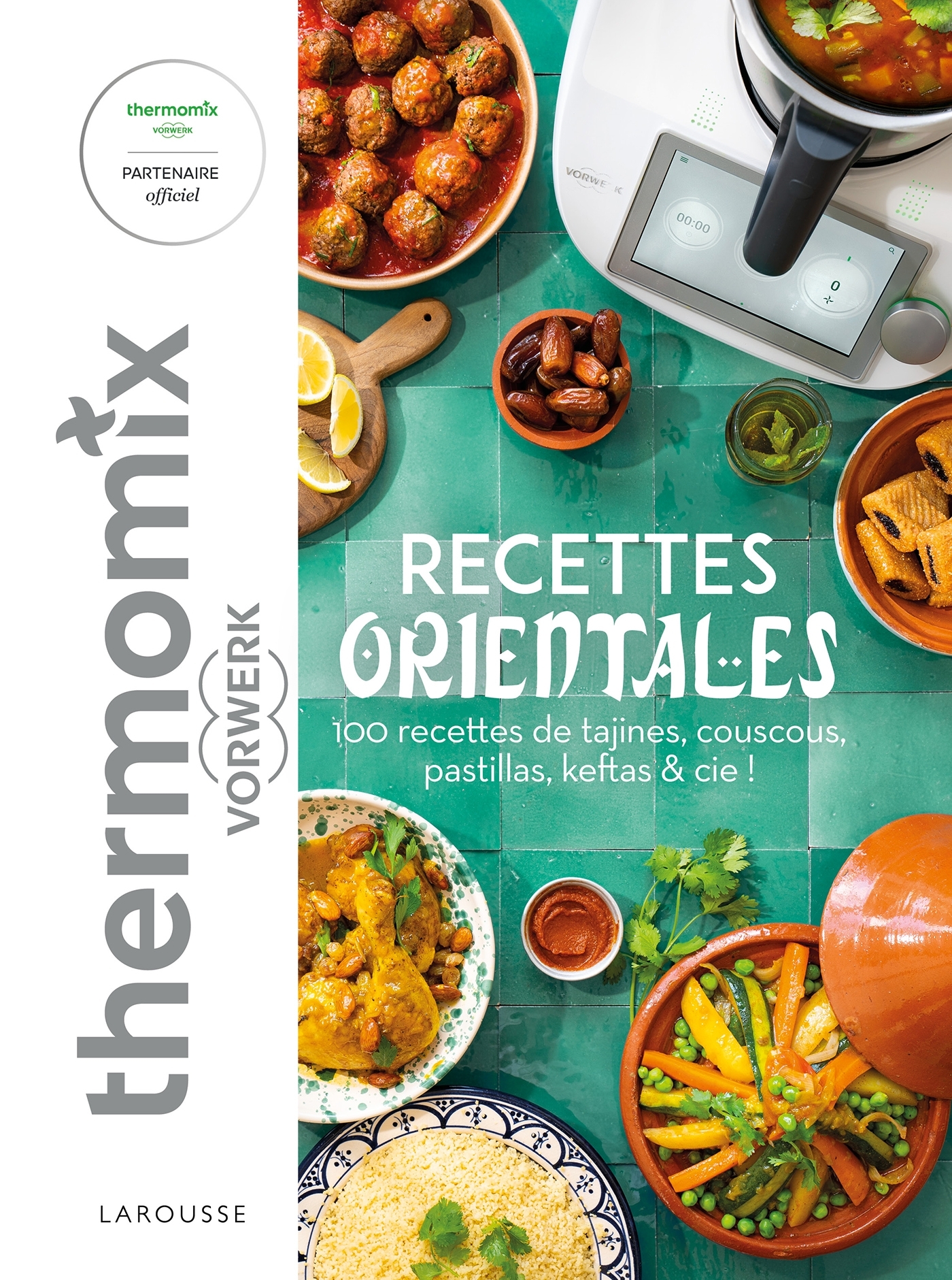 Recettes orientales avec Thermomix - Bérengère Abraham - LAROUSSE