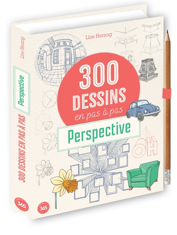 300 modèles à dessiner en pas à pas - Perspective - Lise Herzog - 365 PARIS