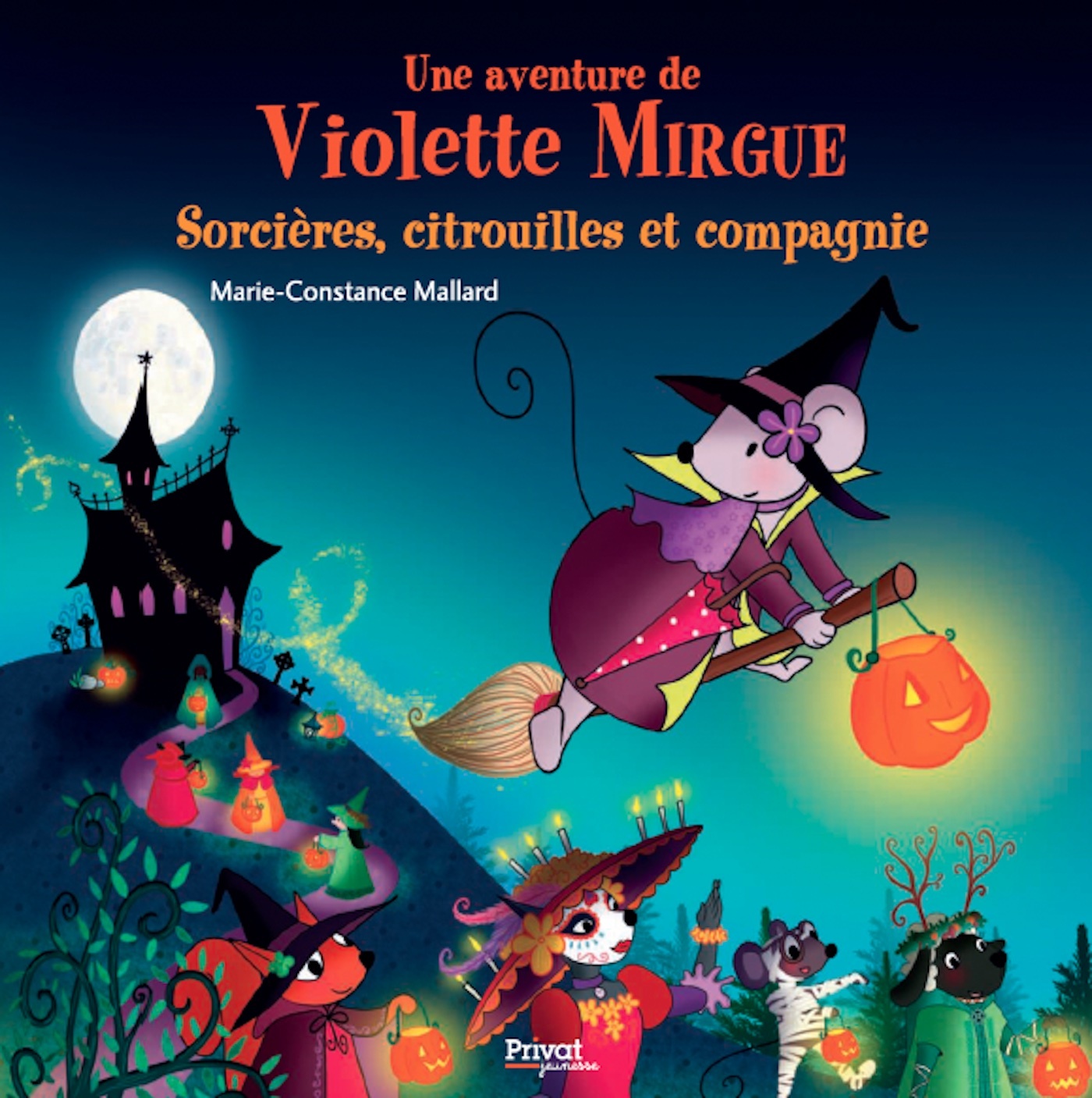 AVENTURE DE VIOLETTE MIRGUE T10 SORCIÈRES, CITROUILLES ET COMPAGNIE - Marie-Constance Mallard - PRIVAT