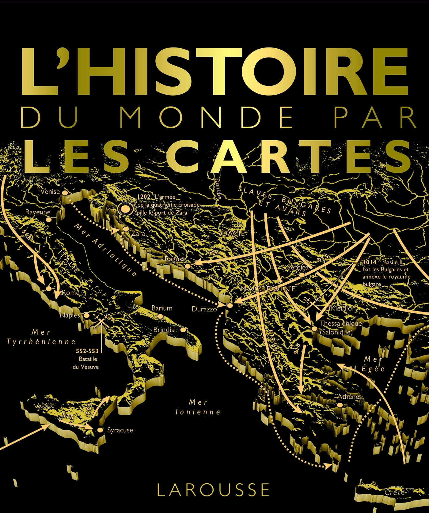 L-HISTOIRE DU MONDE PAR LES CARTES -   - LAROUSSE