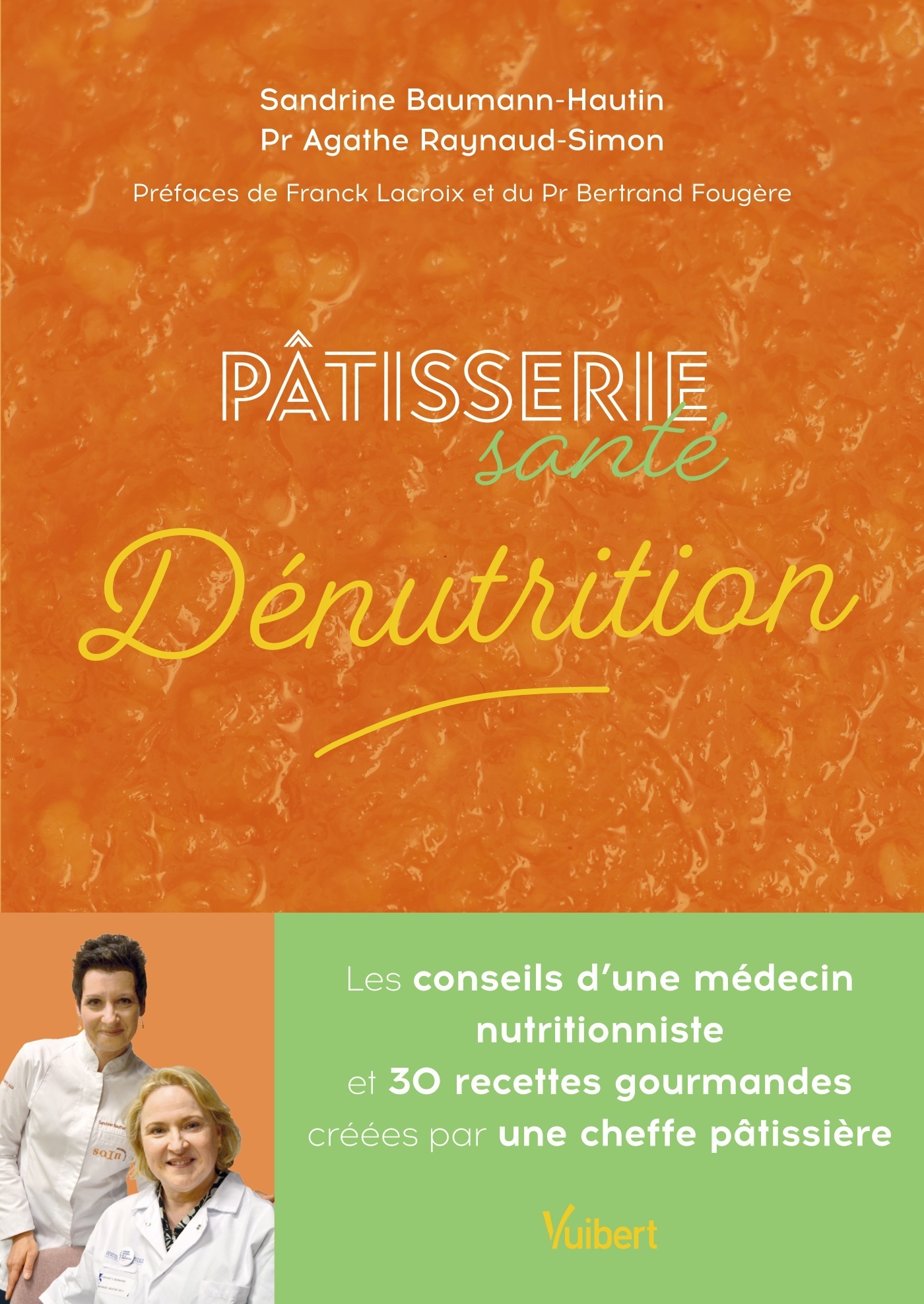 Pâtisserie santé Dénutrition - Sandrine  Baumann-Hautin - VUIBERT