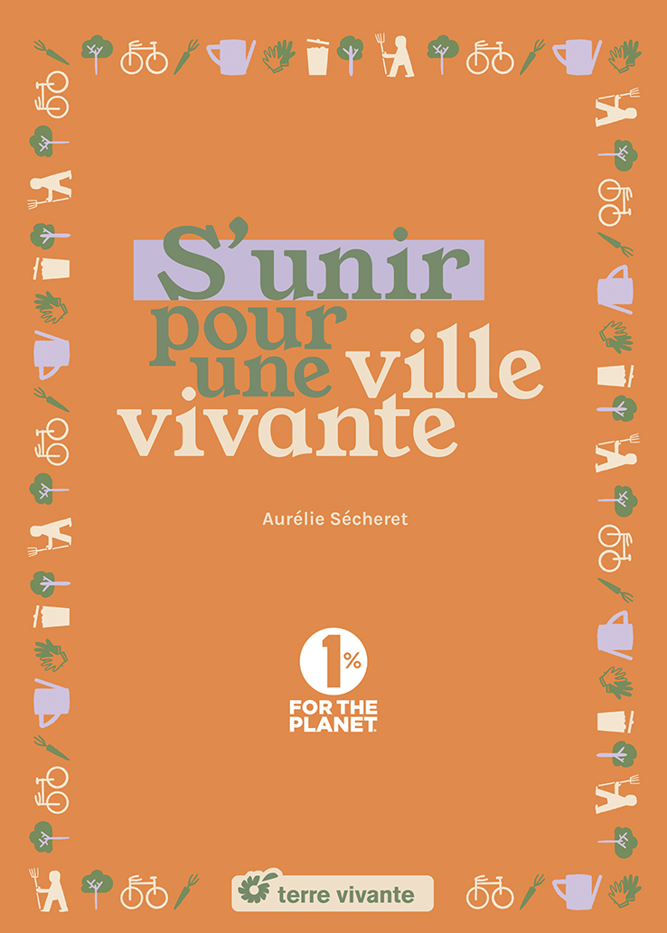 S'unir pour une ville vivante - Aurélie Sécheret - TERRE VIVANTE