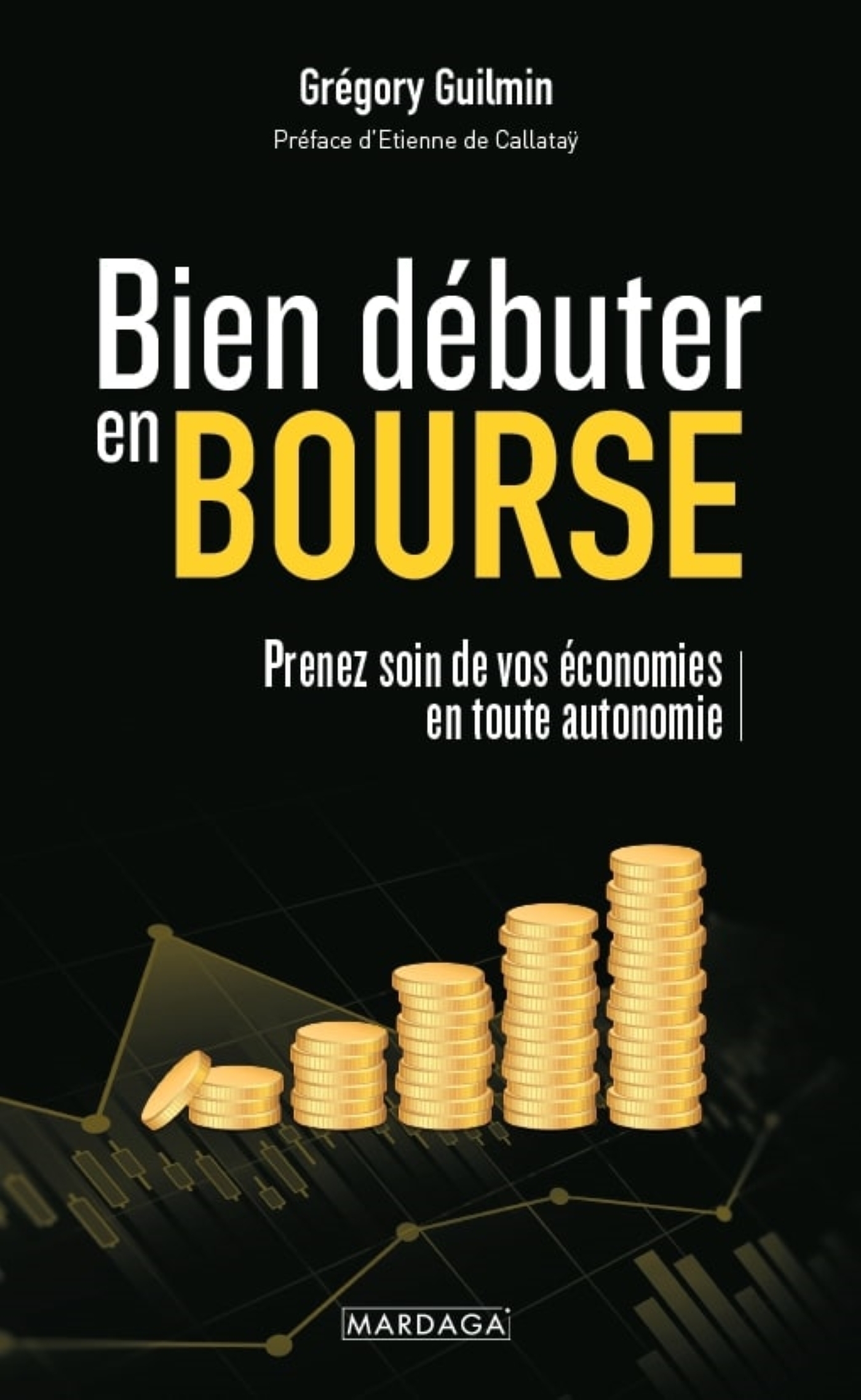 Bien débuter en bourse - Grégory Guilmin - MARDAGA PIERRE