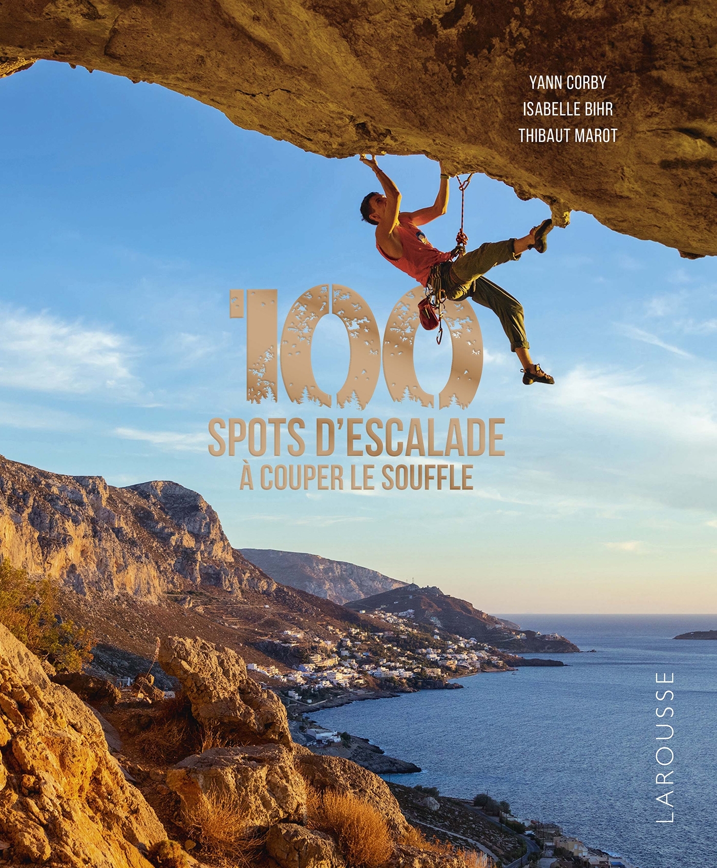 100 spots d'escalade à couper le souffle - Yann Corby - LAROUSSE