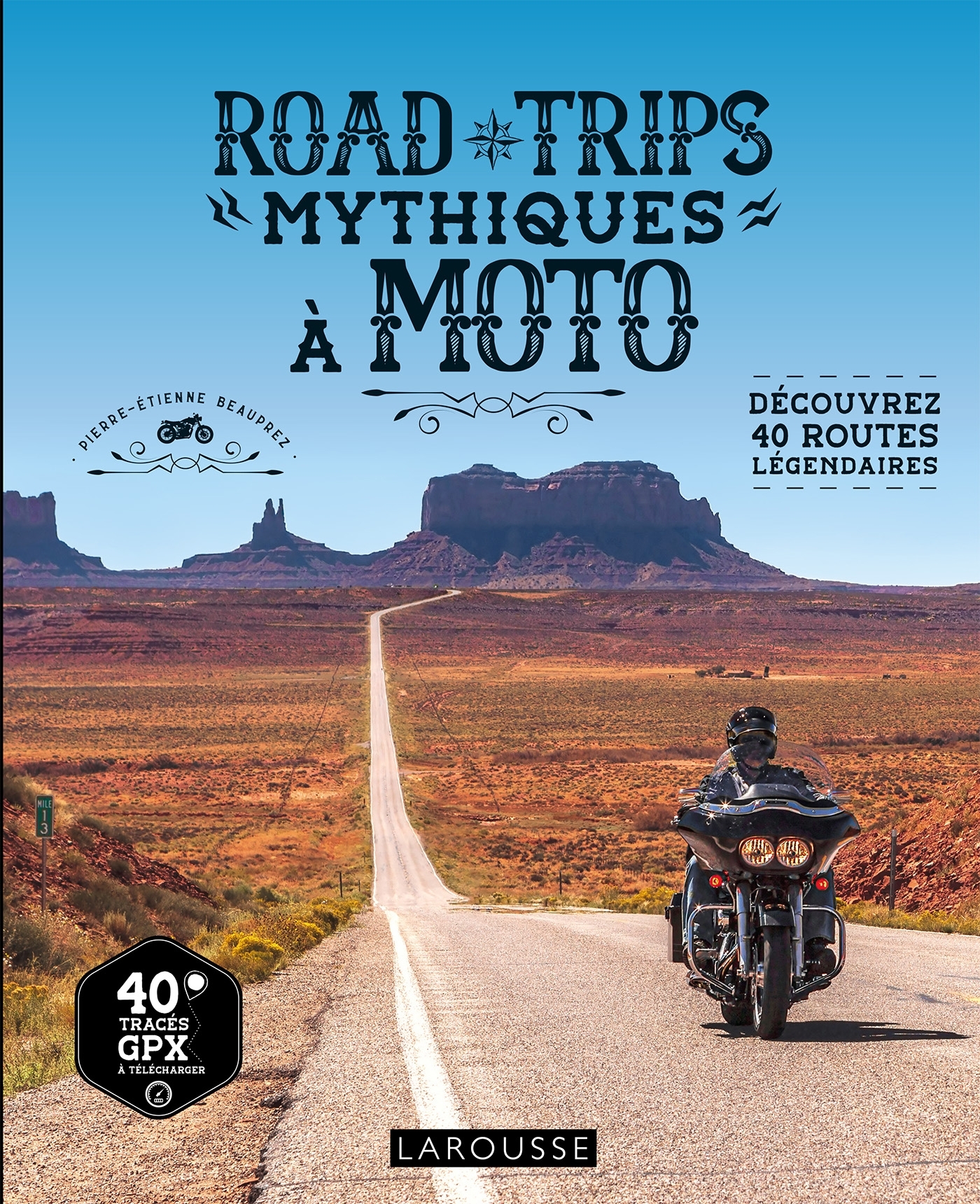 Road trips mythiques à moto -  Collectif - LAROUSSE