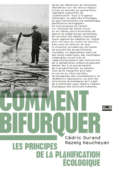 Comment bifurquer - Les principes de la planification écologique - Cédric Durand - ZONES