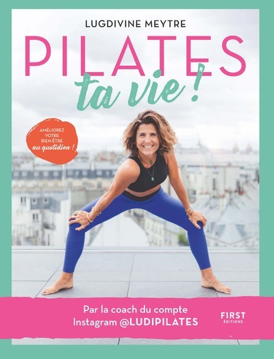 Pilates ta vie ! - Lugdivine Meytre - FIRST