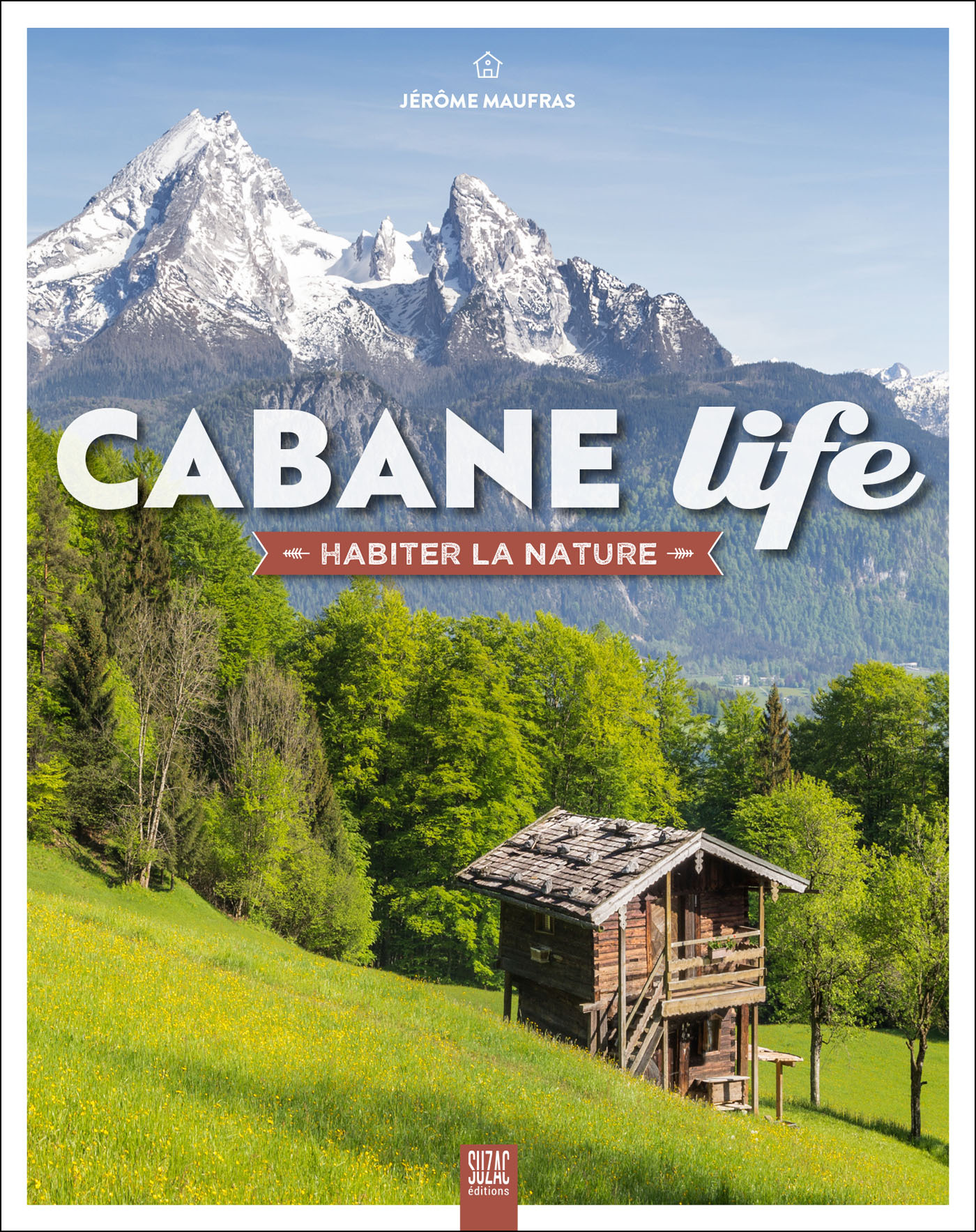 Cabane Life - Jérôme Maufras - SUZAC