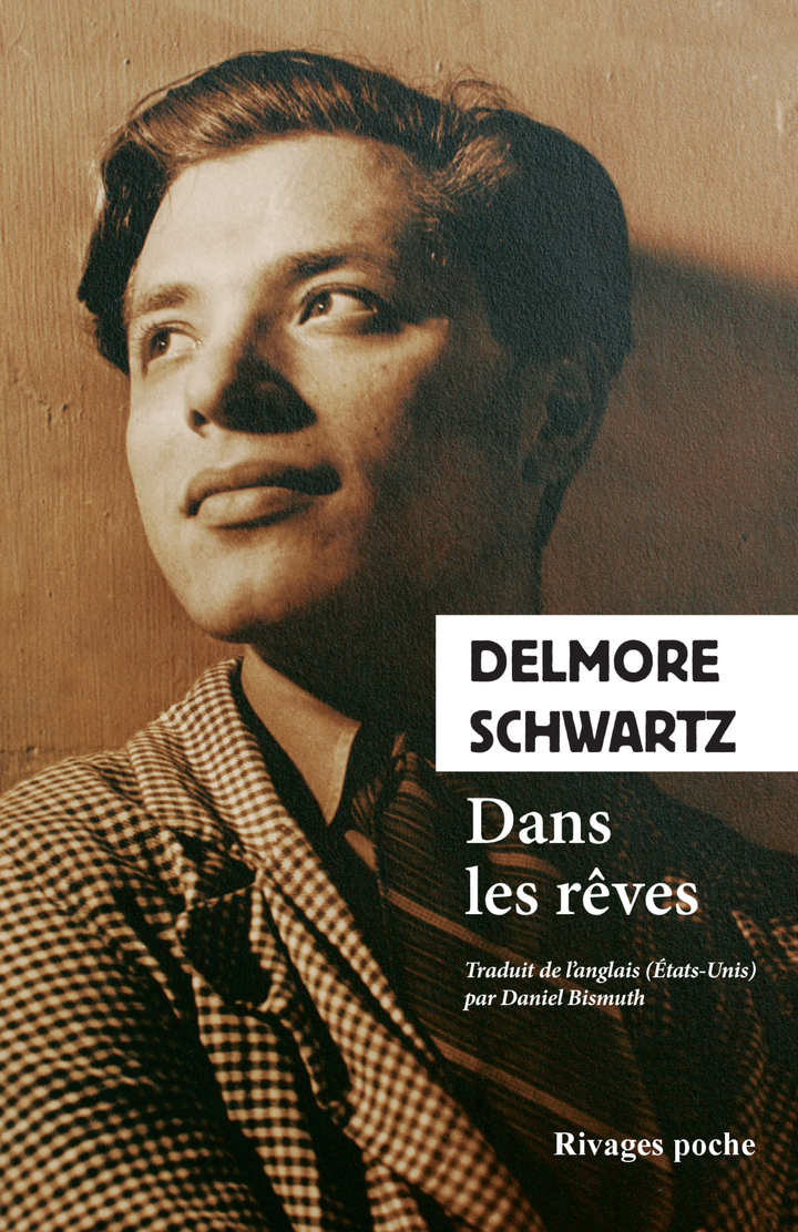 Dans les rêves - Delmore Schwartz - RIVAGES