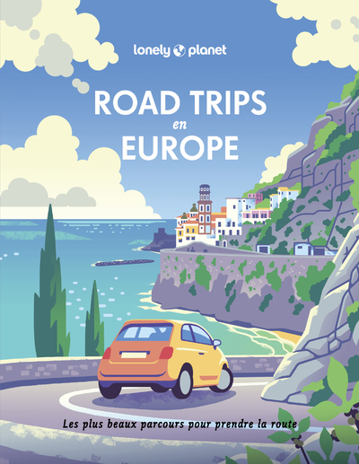 Road trips en Europe -  Lonely Planet - LONELY PLANET