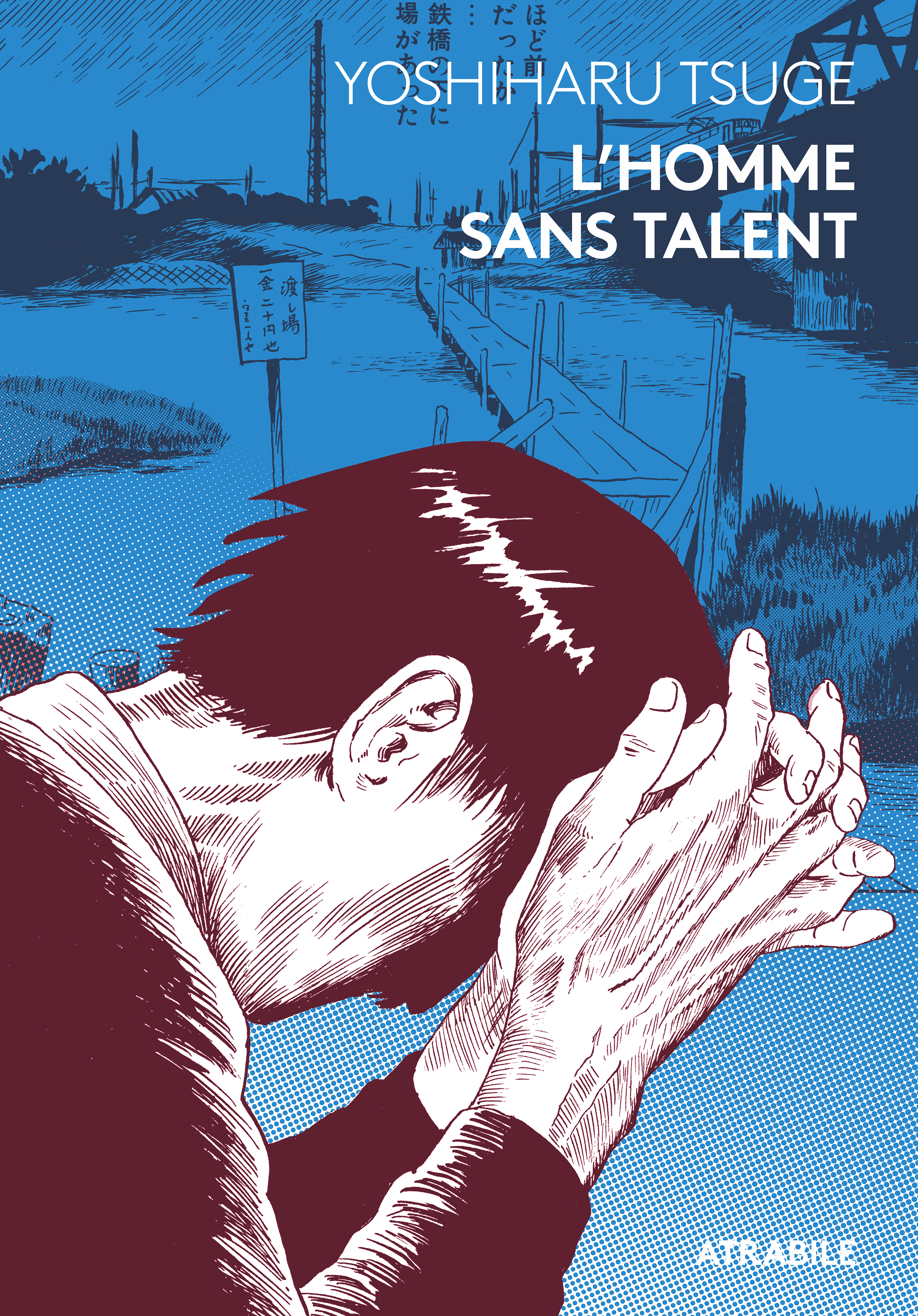 L' Homme sans talent - Yoshiharu Tsuge - ATRABILE