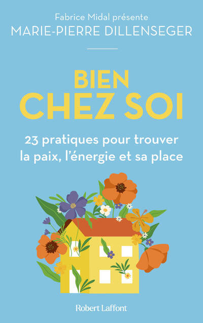 Bien chez soi - Marie-Pierre Dillenseger - ROBERT LAFFONT