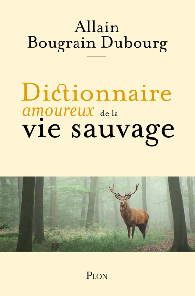 Dictionnaire amoureux de la vie sauvage - Allain Bougrain Dubourg - PLON