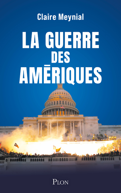 La Guerre des Amériques - Claire Meynial - PLON