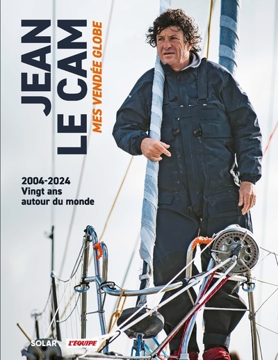 Jean Le Cam, Mes Vendée Globe - Jean Le Cam - SOLAR