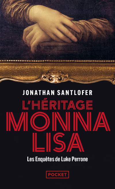 L'Héritage Monna Lisa - Les enquêtes de Luke Perrone - Jonathan SANTLOFER - POCKET