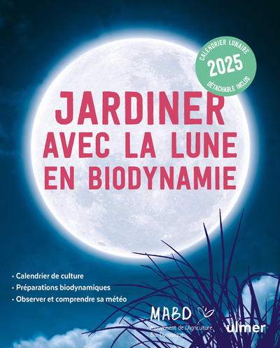 Jardiner avec la Lune en biodynamie 2025 - Laurent Dreyfus - ULMER