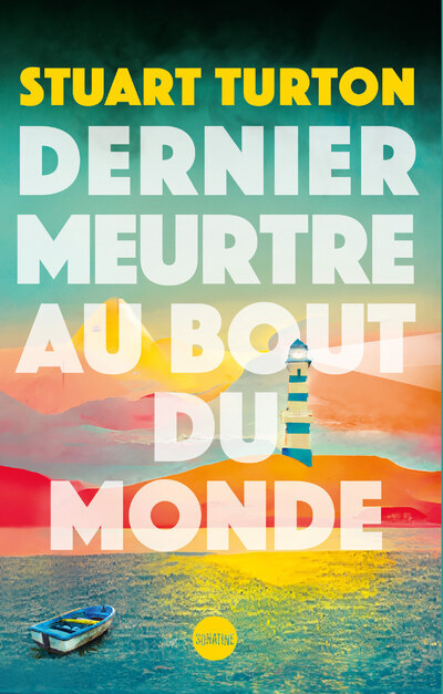 Dernier meurtre au bout du monde - Stuart Turton - SONATINE