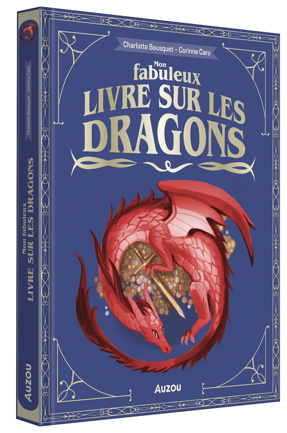 MON FABULEUX LIVRE DES DRAGONS - Charlotte Bousquet - AUZOU