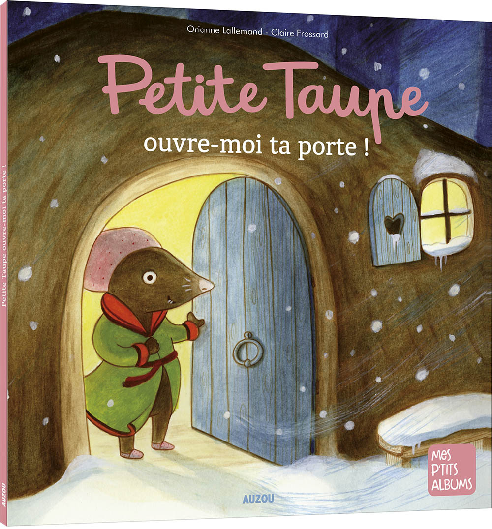 PETITE TAUPE OUVRE-MOI TA PORTE - Orianne Lallemand - AUZOU