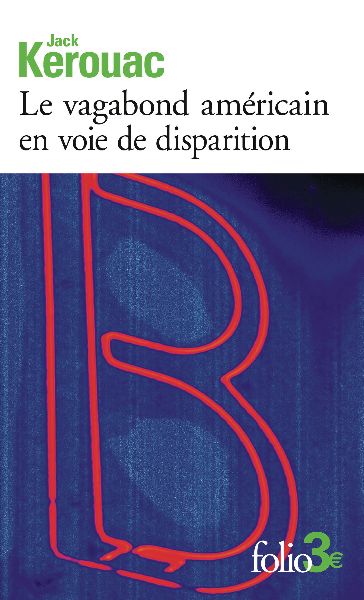 Le vagabond américain en voie de disparition/Grand voyage en Europe - Jack Kerouac - FOLIO