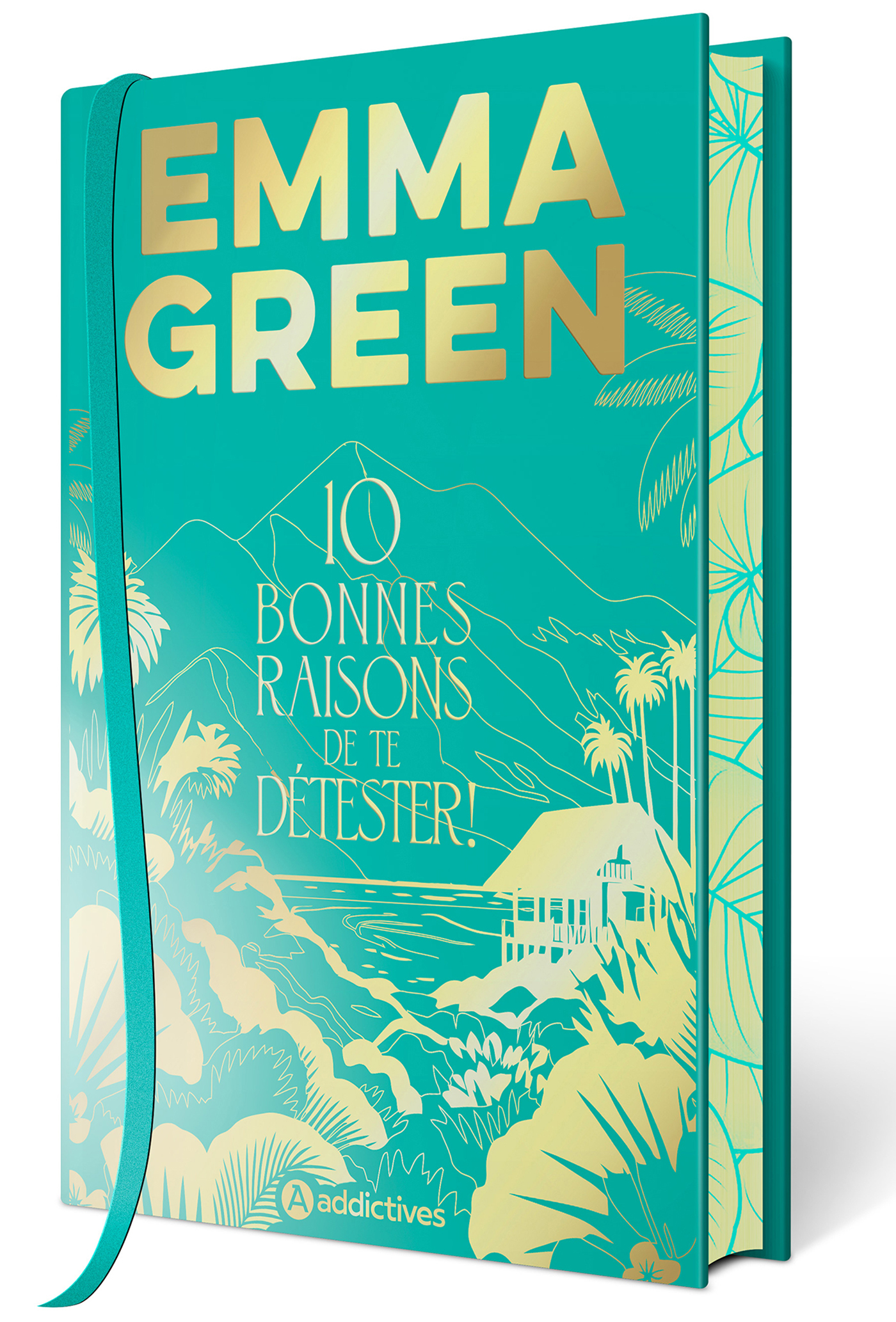 10 bonnes raisons de te détester - Collector relié -  Green emma - ADDICTIVES