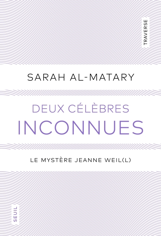 Deux célèbres inconnues - Sarah Al-Matary - SEUIL