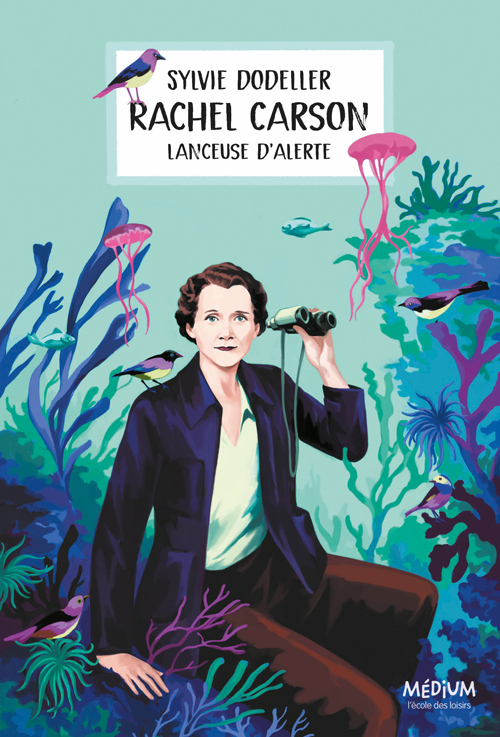 Rachel Carson, lanceuse d'alerte -  Dodeller Sylvie - EDL