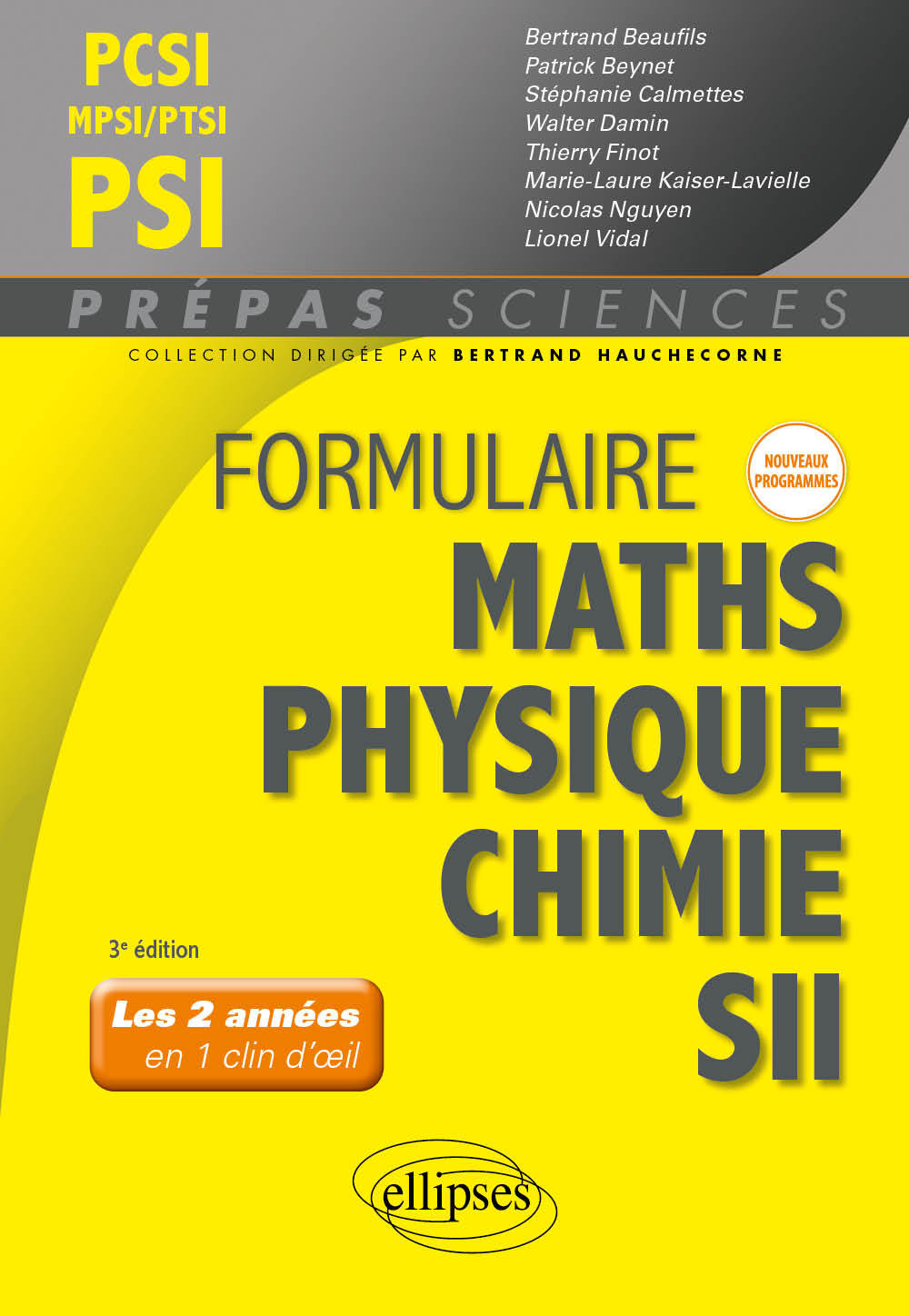 Formulaire PCSI-MPSI-PTSI/PSI - Maths - Physique-chimie - SII - Nouveaux programmes - Bertrand Beaufils - ELLIPSES