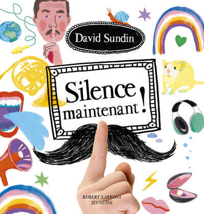 Silence maintenant ! - David Sundin - ROBERT LAFFONT