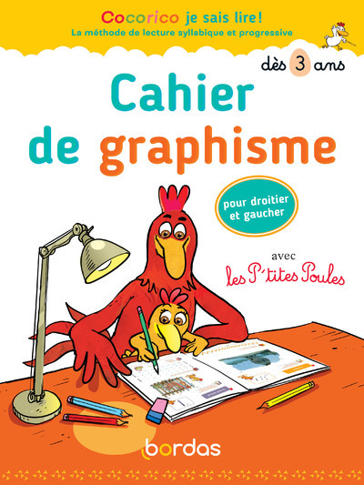 COCORICO JE SAIS LIRE ! AVEC LES P-TITES POULES - CAHIER DE GRAPHISME DES 3 ANS - Marie-Christine Olivier - BORDAS