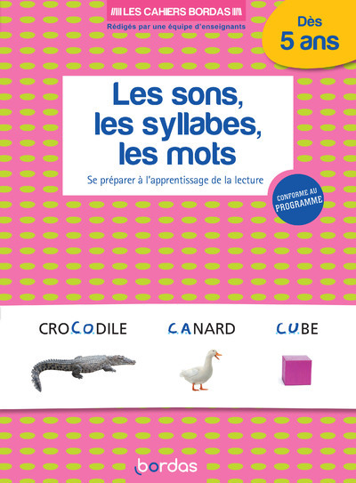 LES CAHIERS BORDAS - LES SONS, LES SYLLABES, LES MOTS DES LA GS - Aurélia Roire - BORDAS