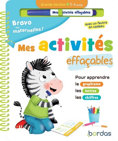 BRAVO LES MATERNELLES - MES ACTIVITES EFFACABLES - GRANDE SECTION - Patrick Morize - BORDAS