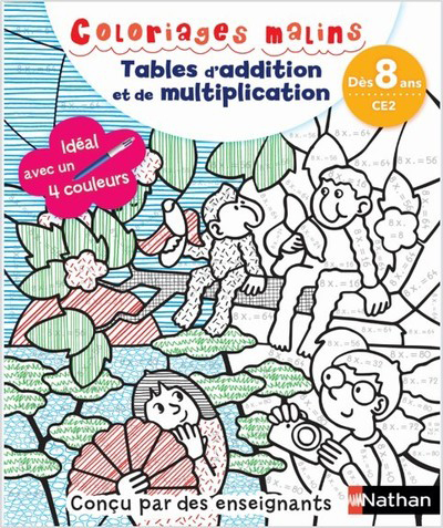 Coloriages malins - Tables d'addition et de multiplication - Dès 8 ans - Savine Pied - NATHAN