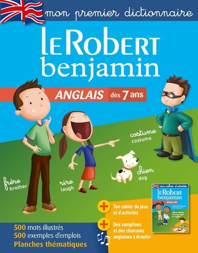 Le Robert Benjamin Anglais - Mon premier dictionnaire -  Collectif - LE ROBERT