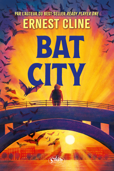 Bat City - Ernest Cline - MICHEL LAFON