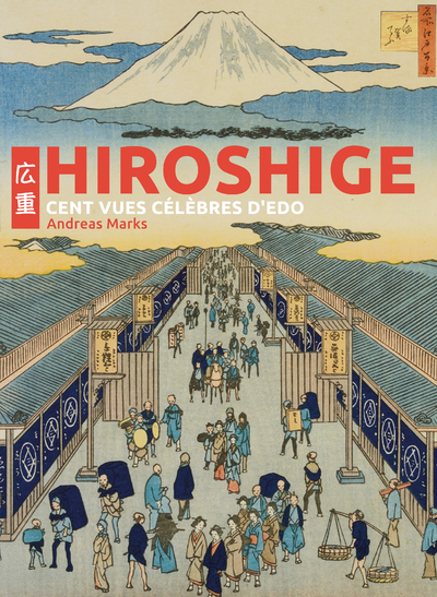 Hiroshige - Cent vues célèbres d'Edo - Elisabetta Scantamburlo - NUINUI