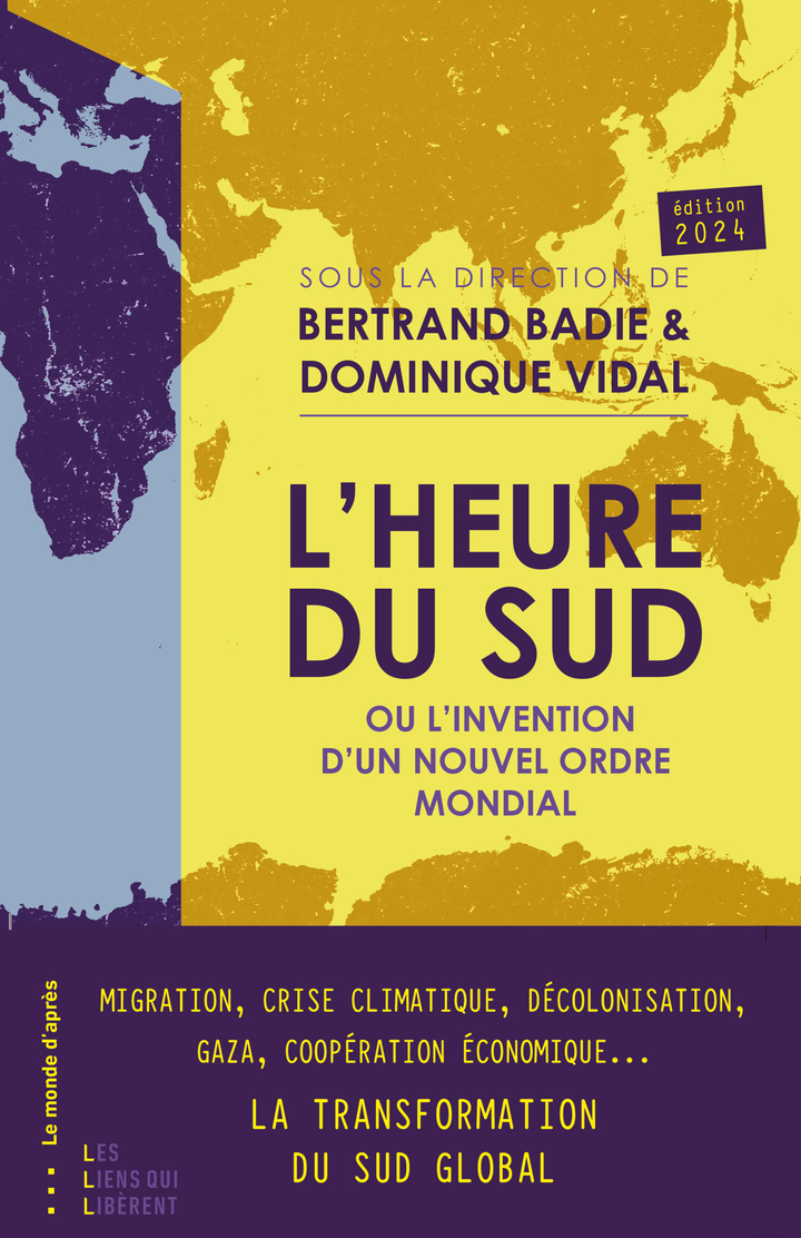 L'Heure du Sud ou l'invention d'un nouvel ordre mondial -  BADIE BERTRAND/VIDAL DOMINIQUE - LIENS LIBERENT