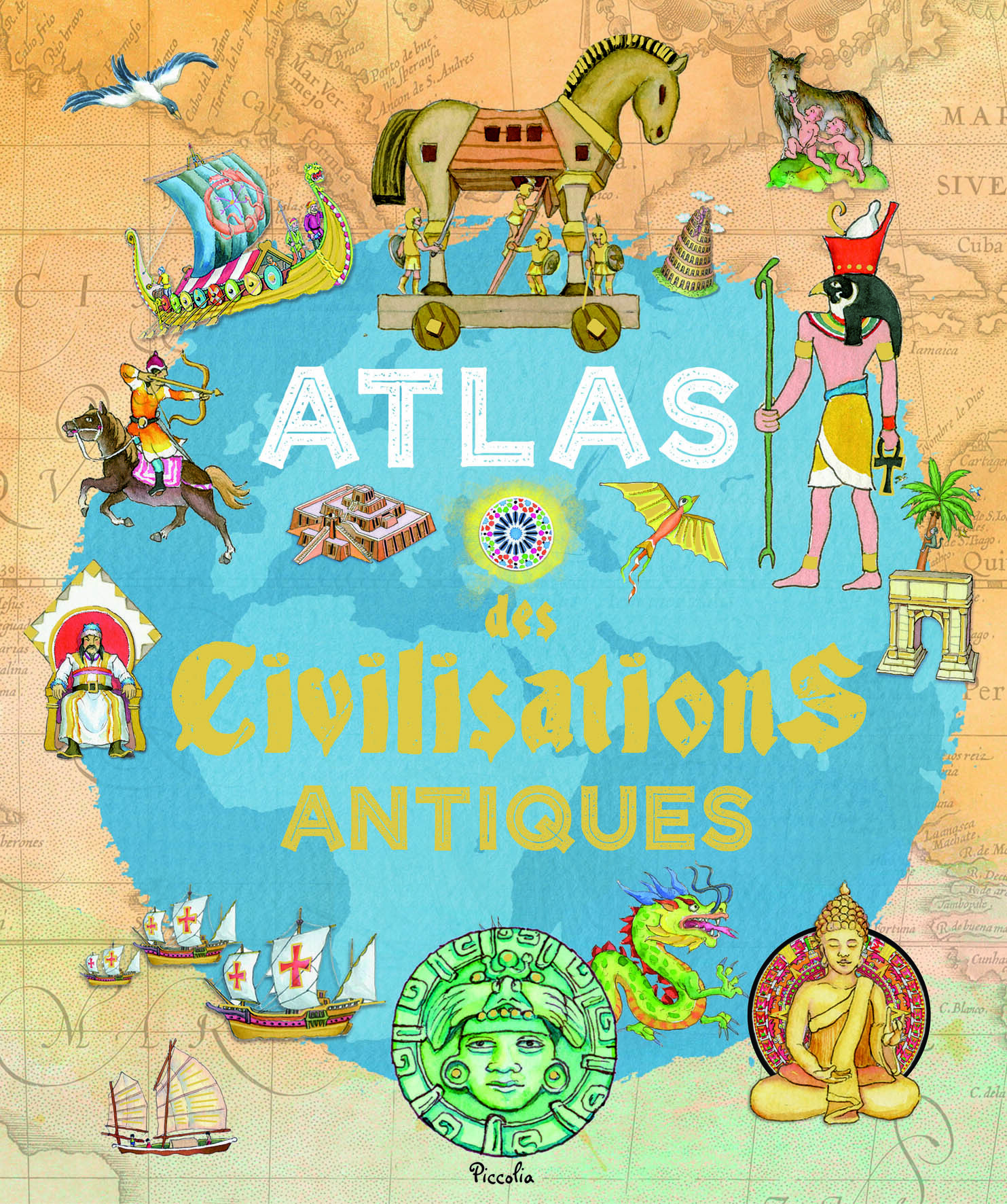 Atlas des Civilisations Antiques - Ivan Rovetta - PICCOLIA