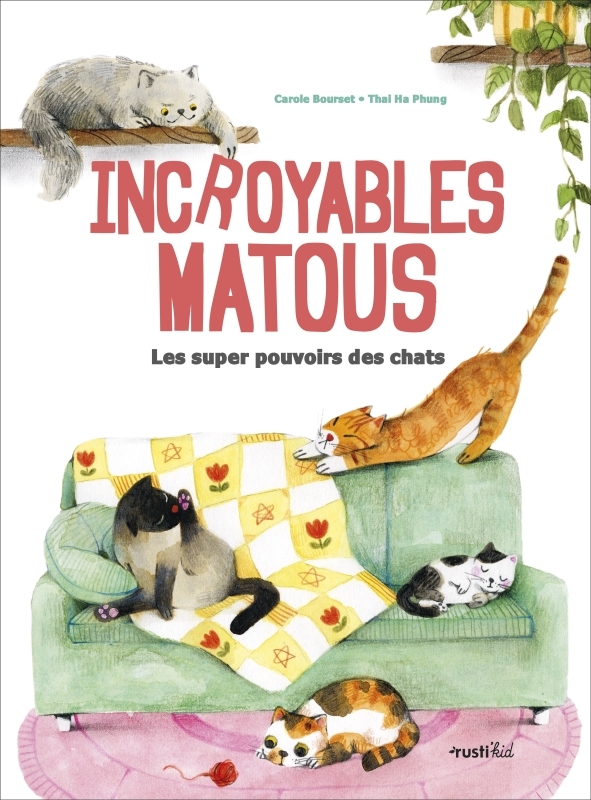 Incroyables matous - Carole BOURSET - RUSTI KID