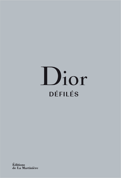 Dior Défilés - Alexander Fury - MARTINIERE BL