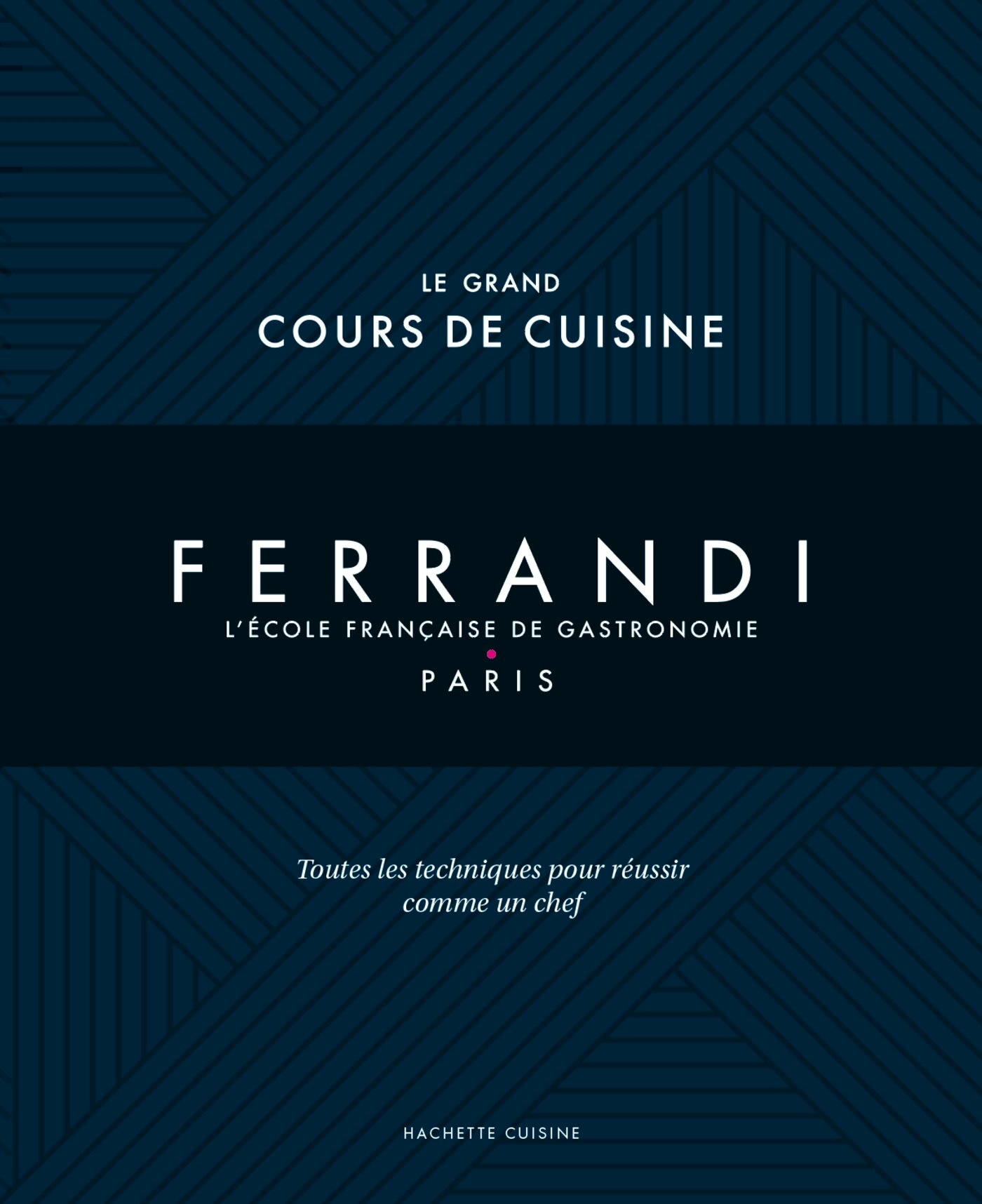 Le grand cours de cuisine Ferrandi NED -   - HACHETTE PRAT