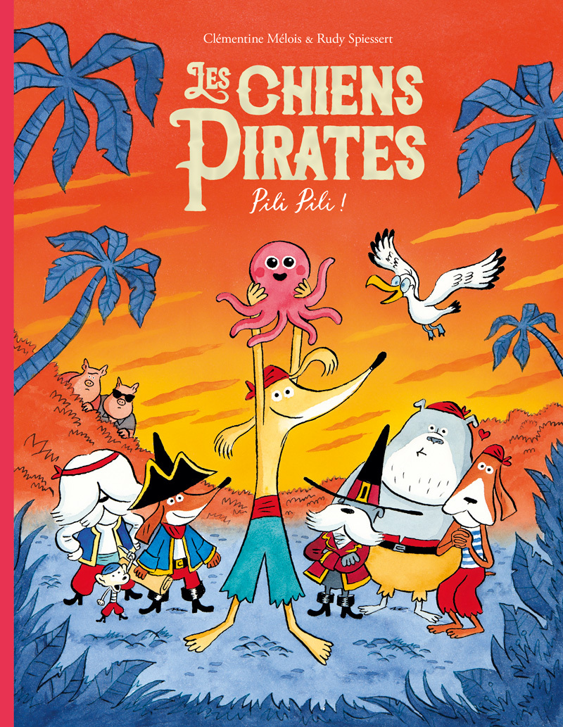 Les chiens Pirates - Pili Pili ! -  Spiessert Rudy - EDL