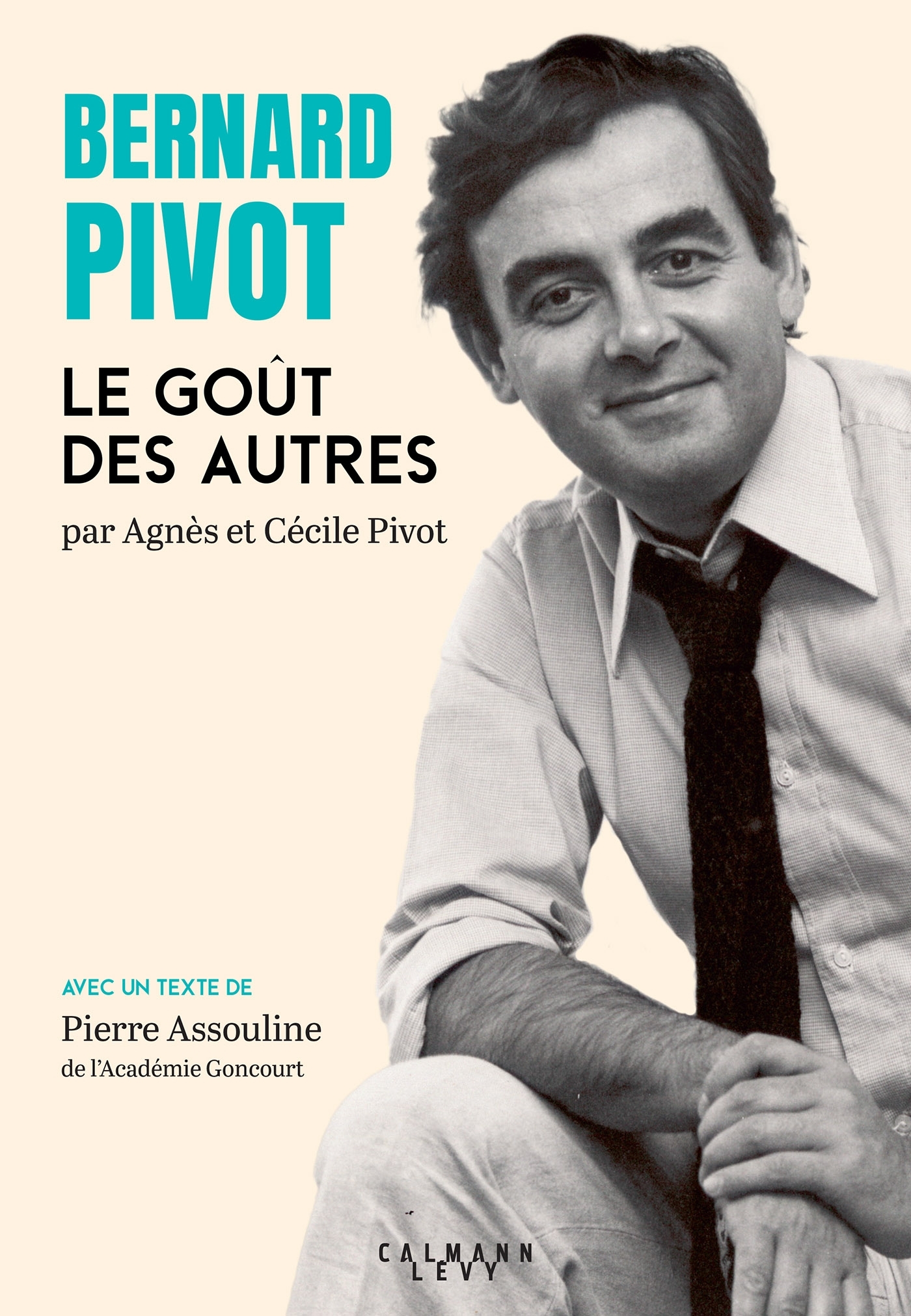 Bernard Pivot - Le Goût des autres - Cécile Pivot - CALMANN-LEVY